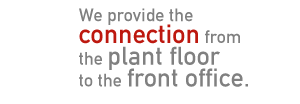 Control Technologies : We Provide The Connection From the Plant Floor to the Front Office